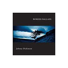 JOHNNY DICKINSON - BORDER BALLADS