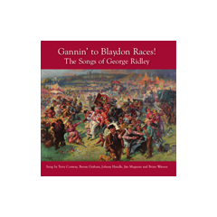 Gannin' to Blaydon Races! - The Songs of George Ridley